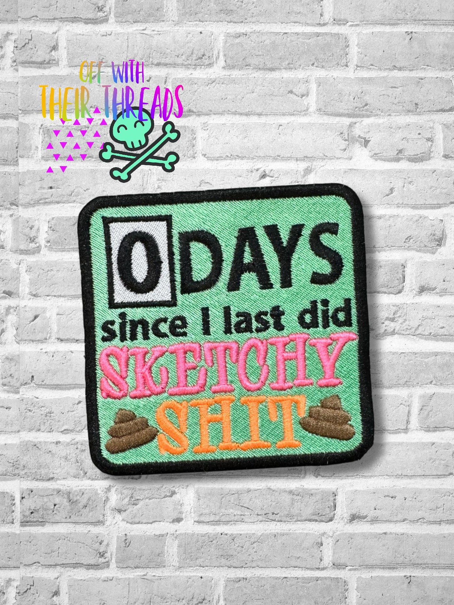 DIGITAL DOWNLOAD Zero Days Since I Last Did Sketchy Shit Patch 3 SIZES INCLUDED