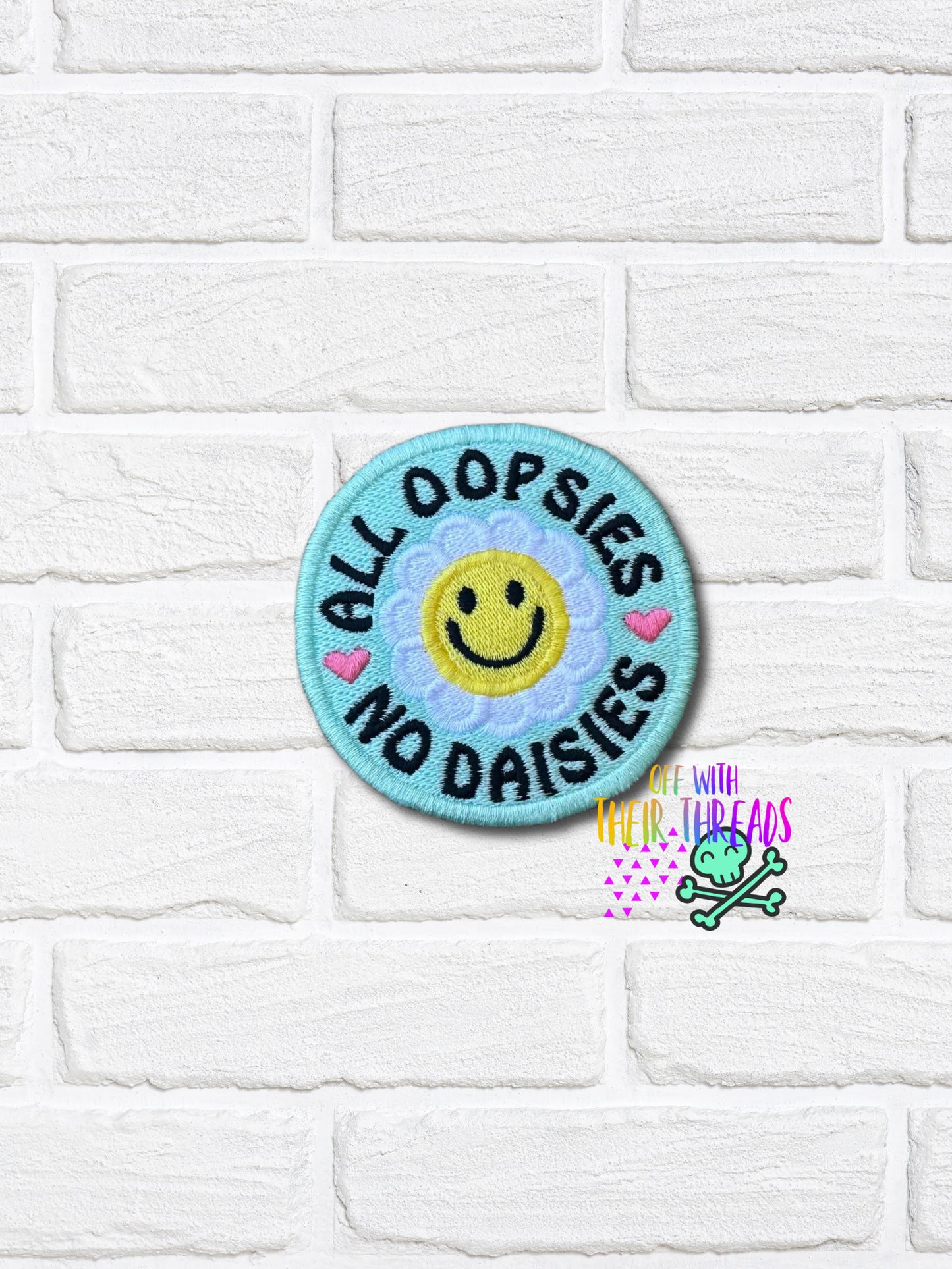 DIGITAL DOWNLOAD All Oopsies No Daisies Patch 3 SIZES INCLUDED
