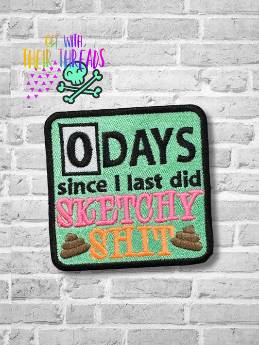 DIGITAL DOWNLOAD Zero Days Since I Last Did Sketchy Shit Patch 3 SIZES INCLUDED