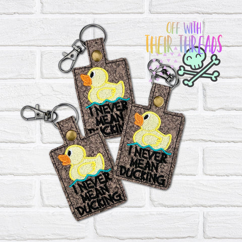 DIGITAL DOWNLOAD I Never Mean Ducking Snap Tab Key Chain