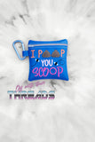 DIGITAL DOWNLOAD 5x5 I Poop You Scoop Poo Bag Zippered Bag and 4x4 Stand Alone