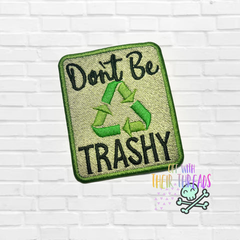 DIGITAL DOWNLOAD  Don't Be Trashy Patch 3 SIZES INCLUDED