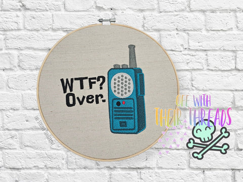 DIGITAL DOWNLOAD WTF? Over. Walkie Talkie 4 SIZES INCLUDED