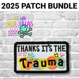 DIGITAL DOWNLOAD Thanks It's The Trauma Patch 3 SIZES INCLUDED
