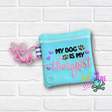 DIGITAL DOWNLOAD 5x5 My Dog Is My Therapist Poo Bag Holder