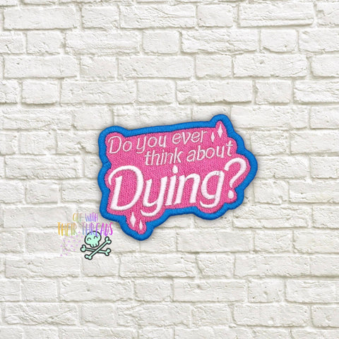 DIGITAL DOWNLOAD Think About Dying Patch 3 SIZES INCLUDED