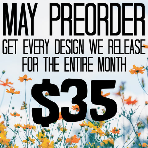 DIGITAL DOWNLOAD May Preorder ALL DESIGNS WE RELEASE FOR ENTIRE MONTH