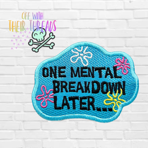 DIGITAL DOWNLOAD One Mental Breakdown Later Patch 3 SIZES INCLUDED