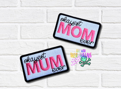 DIGITAL DOWNLOAD Okayest Mom Mum Patch Set 3 SIZES INCLUDED