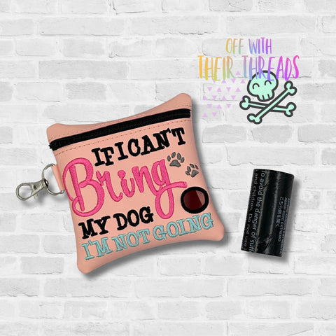 DIGITAL DOWNLOAD 5x5 Not Going Without My Dog Poo Bag Holder