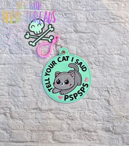 DIGITAL DOWNLOAD Tell Your Cat I Said PSPSPS Bag Tag Bookmark Ornament
