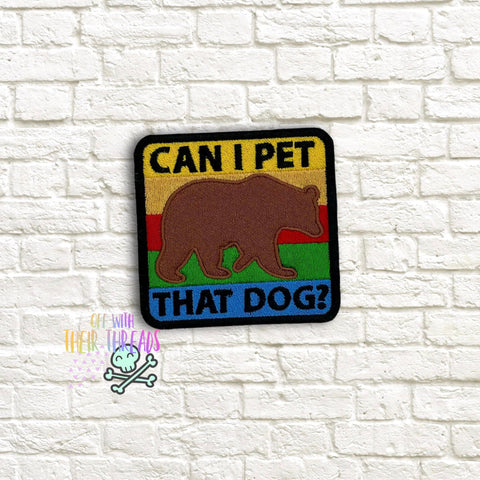 DIGITAL DOWNLOAD Can I Pet That Dog? Rainbow Bear Patch 3 SIZES INCLUDED
