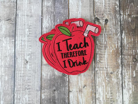 DIGITAL DOWNLOAD I Teach Therefore I Drink Coaster