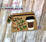 DIGITAL DOWNLOAD Coffee Then Teach Clutch Applique Zipper Bag Lined and Unlined