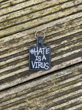 DIGITAL DOWNLOAD Hate Is A Virus Snap Tab Keychain