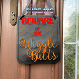 DIGITAL DOWNLOAD Beware of The Wiggle Butts Door Sign 4 SIZES INCLUDED