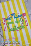 DIGITAL DOWNLOAD We Meet Again You Dirty Dishes 5 SIZES INCLUDED