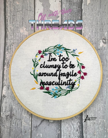 DIGITAL DOWNLOAD Too Clumsy To Be Around Fragile Masculinity Floral Frame 4 SIZES INCLUDED