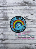 DIGITAL DOWNLOAD Get Over Yourself Rainbow Patch 3 SIZES INCLUDED