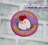 DIGITAL DOWNLOAD Not Today Muthaclucka Patch 3 SIZES INCLUDED