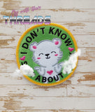 DIGITAL DOWNLOAD I Don't Know Anything Patch 3 SIZES INCLUDED