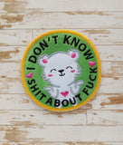 DIGITAL DOWNLOAD I Don't Know Anything Patch 3 SIZES INCLUDED