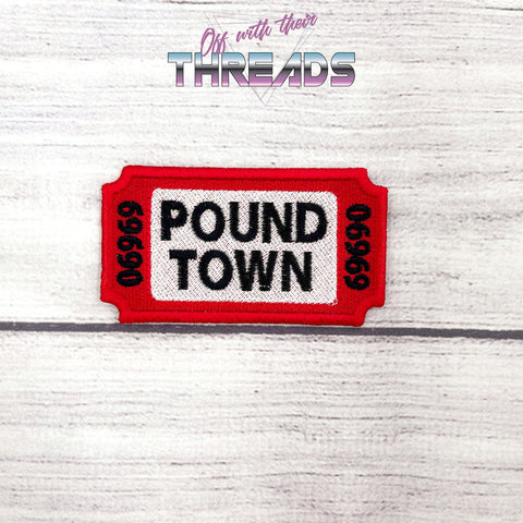 DIGITAL DOWNLOAD Ticket To Pound Town Patch 3 SIZES INCLUDED