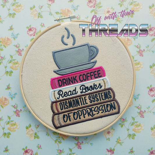 DIGITAL DOWNLOAD Applique Dismantle Systems of Oppression TEA COFFEE 3 SIZES INCLUDED