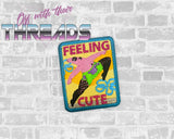 DIGITAL DOWNLOAD Feeling Cute Patch 3 SIZES INCLUDED