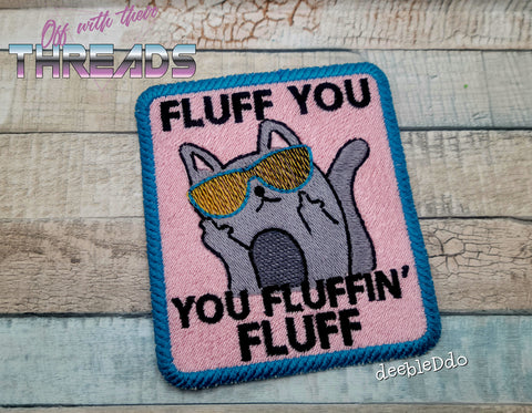DIGITAL DOWNLOAD Fluff You Fluffin Fluff Cat Patch 3 SIZES