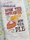 DIGITAL DOWNLOAD Burn The Patriarchy Not The Pie 3 SIZES INCLUDED APPLIQUE AND SKETCH FILL OPTIONS