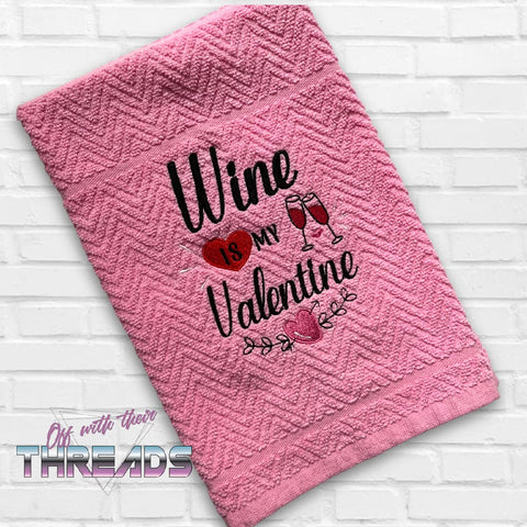 DIGITAL DOWNLOAD Wine Is My Valentine 3 SIZES INCLUDED
