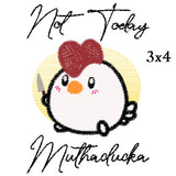 DIGITAL DOWNLOAD Not Today Muthaclucka Embroidery Design 5 SIZES INCLUDED