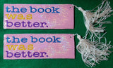 DIGITAL DOWNLOAD 5x7 Multi The Book Was Better Bookmark ITH