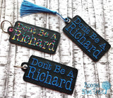 4x4 DIGITAL DOWNLOAD Don't Be A Richard Eyelet Keychain