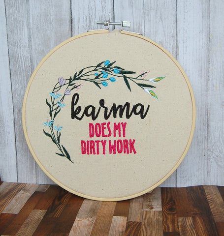 DIGITAL DOWNLOAD Karma Does My Dirty Work Embroidery Design 4 Sizes Included