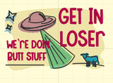 DIGITAL DOWNLOAD 6 Sizes Get In Loser Embroidery Design